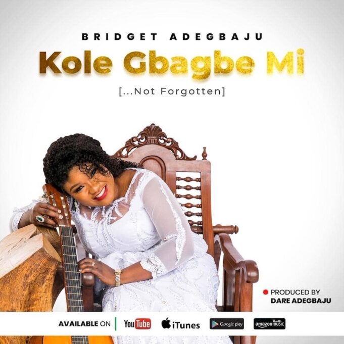 Bridget Adegbaju Kole Gbagbemi – New Gospel Song & Video of Hope and Faith