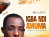Bro Jude C Unveils New Single, “Igba Ndi Amuma (Strings Of The Prophets)”